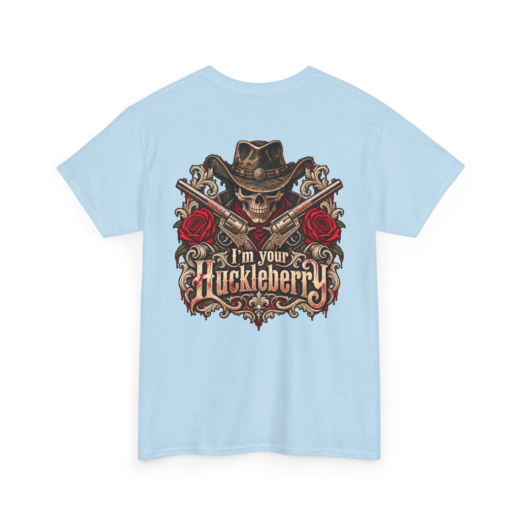 Men or Women, I'm Your Huckleberry  Western Cowboy T-Shirt