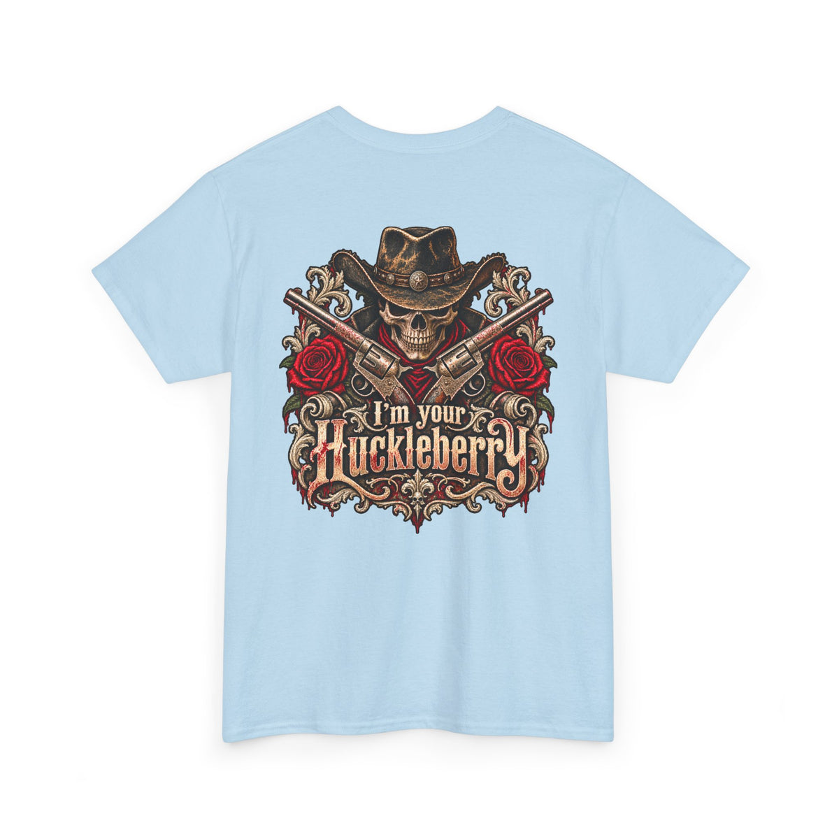 Men or Women, I'm Your Huckleberry  Western Cowboy T-Shirt
