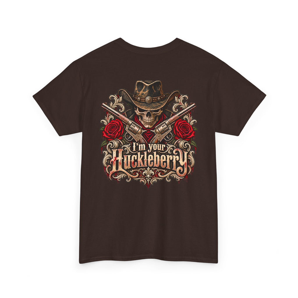 Men or Women, I'm Your Huckleberry  Western Cowboy T-Shirt