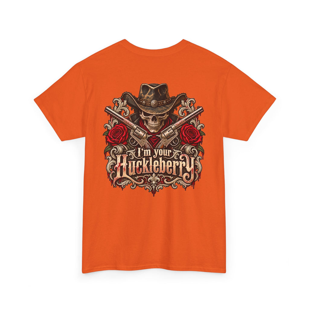 Men or Women, I'm Your Huckleberry  Western Cowboy T-Shirt