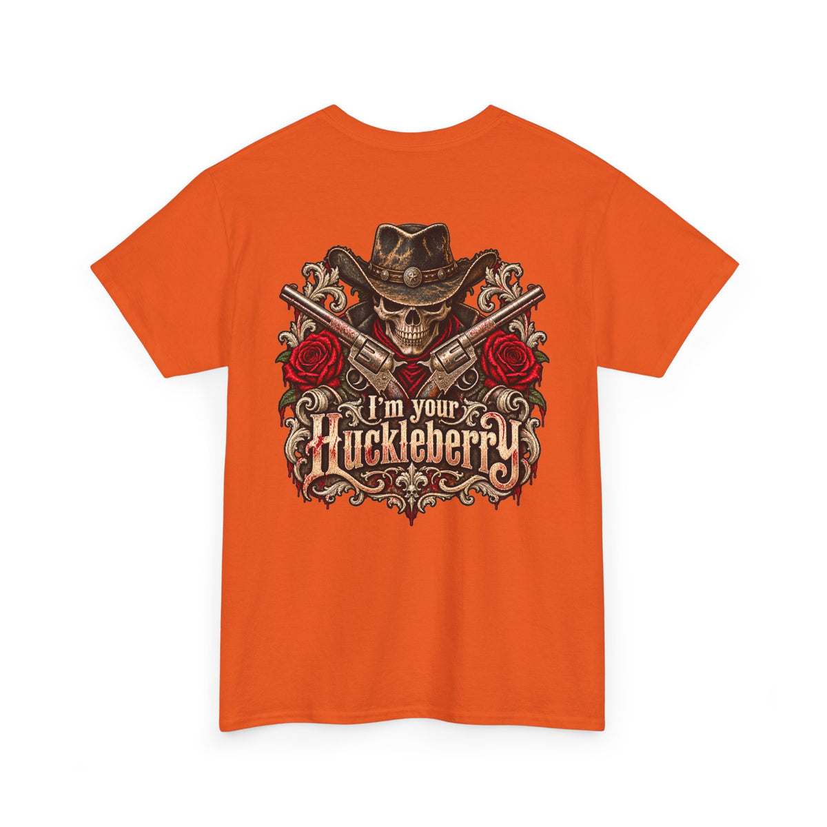 Men or Women, I'm Your Huckleberry  Western Cowboy T-Shirt