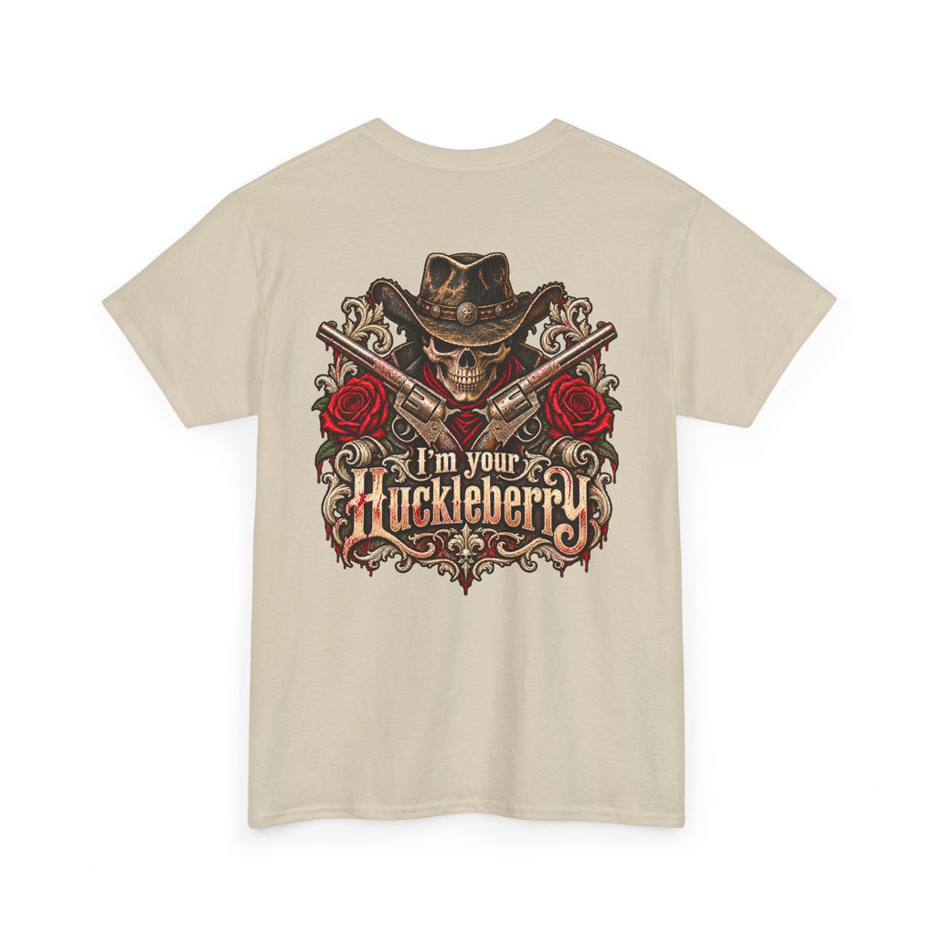 Men or Women, I'm Your Huckleberry  Western Cowboy T-Shirt