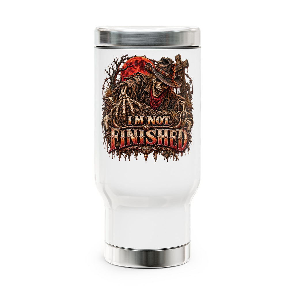 I'm Not Finished Travel Mug