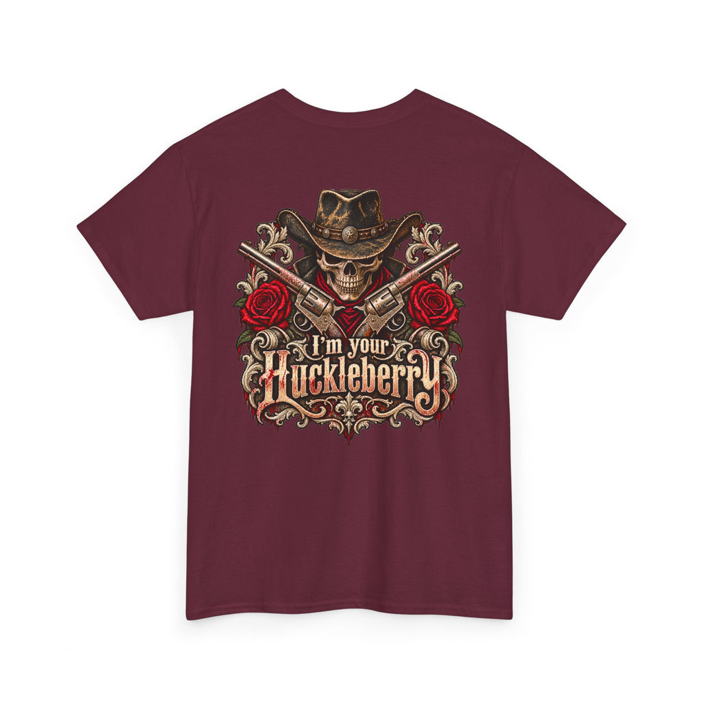 Men or Women, I'm Your Huckleberry  Western Cowboy T-Shirt