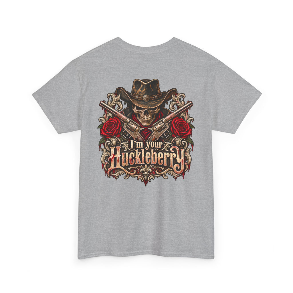 Men or Women, I'm Your Huckleberry  Western Cowboy T-Shirt