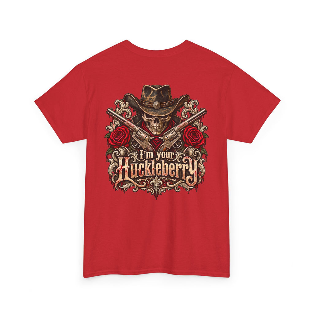 Men or Women, I'm Your Huckleberry  Western Cowboy T-Shirt